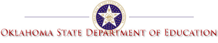 Oklahoma State Department of Education... Taking care of the business of education, working smarter and investing to move forward.